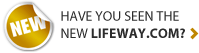 Have You Seen the New LifeWay.com?